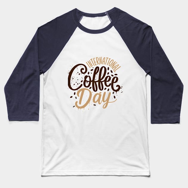 International Coffee Day – October 1 Baseball T-Shirt by irfankokabi